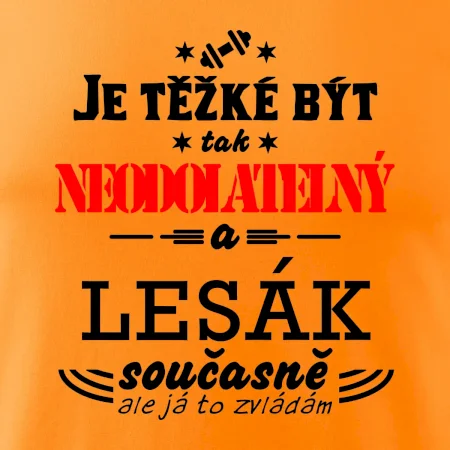 Je těžké být neodolatelný lesák