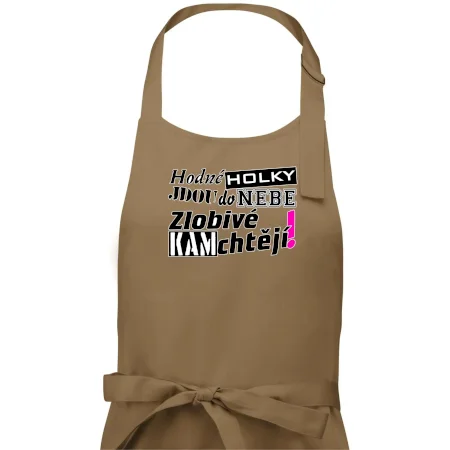 Hodné holky jdou do nebe, zlobivé kam chtějí!