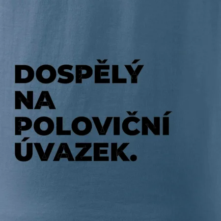 DOSPĚLÝ NA POLOVIČNÍ ÚVAZEK.