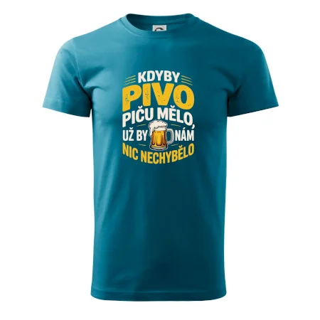 Kdyby pivo piču mělo,  už by nám nic nechybělo