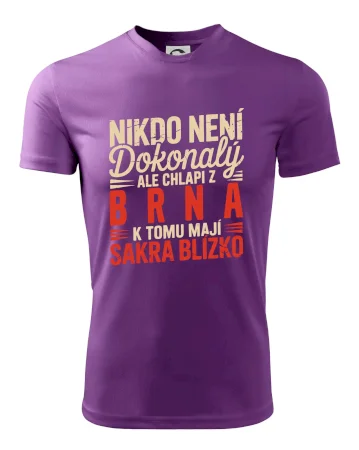Nikdo není dokonalý ale chlapi z Brna k tomu mají sakra blízko