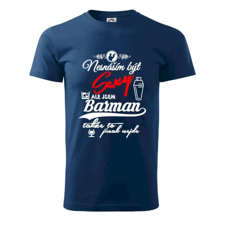 Nesnáším být sexy - nápis - barman / barmanka