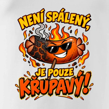 Není spálený, je pouze křupavý!