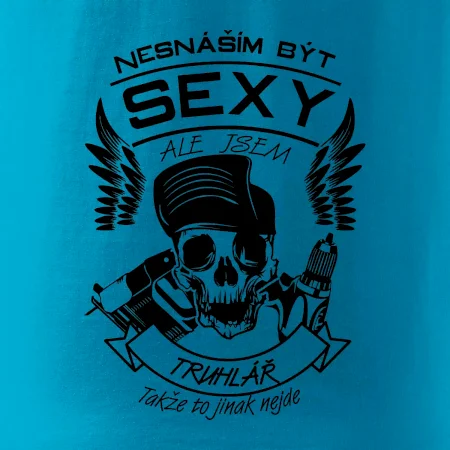 Nesnáším být sexy - truhlář
