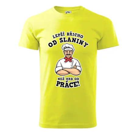 Lepší břicho od slaniny než hrb od práce
