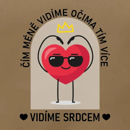 Čím méně vidíme očima tím více vidíme srdcem
