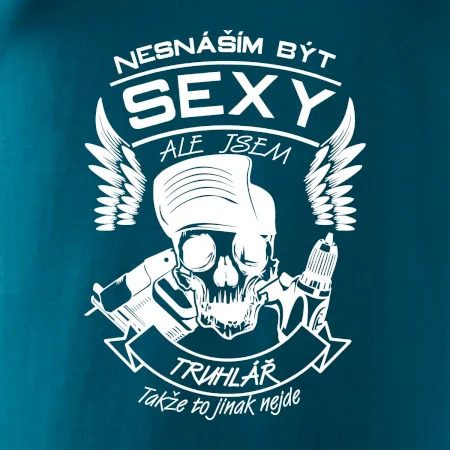Nesnáším být sexy - truhlář