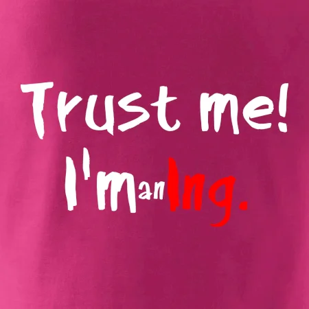 Trust me I´m an Ing. / Věř mi jsem Ing.