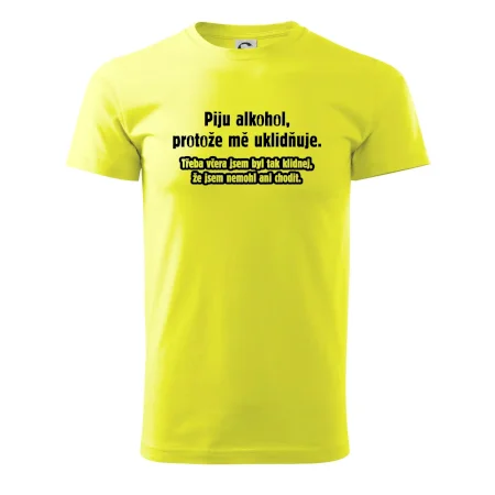 Piju alkohol uklidňuje mě