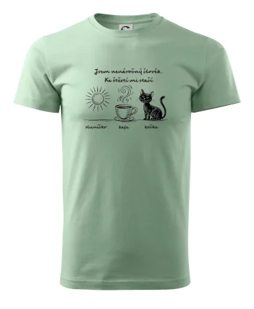 Jsem nenáročný člověk. Ke štěstí mi stačí sluníčko kafe kočka
