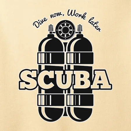 Dive now work later - Scuba