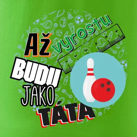 Až vyrostu budu jako táta - Bowling a kuželky