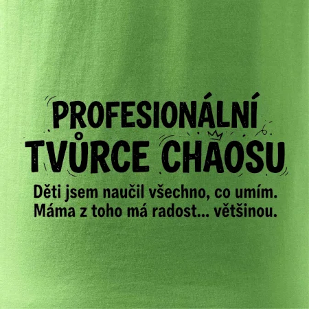 Táta profesionální tvůrce chaosu