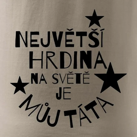 Nejvetší hrdina na Světě je můj táta