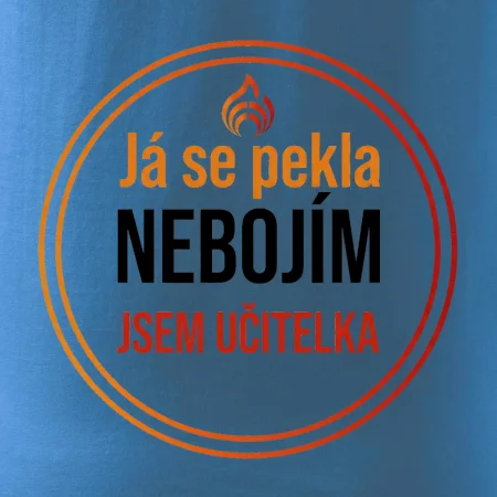 Barevný nápis Já se pekla nebojím, jsem učitelka