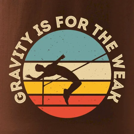 Gravity is for the weak