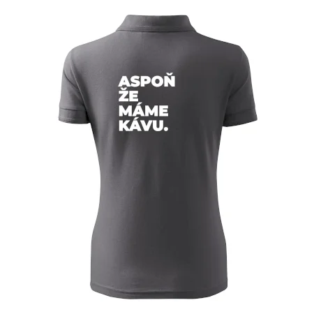 ASPOŇ ŽE MÁME KÁVU.