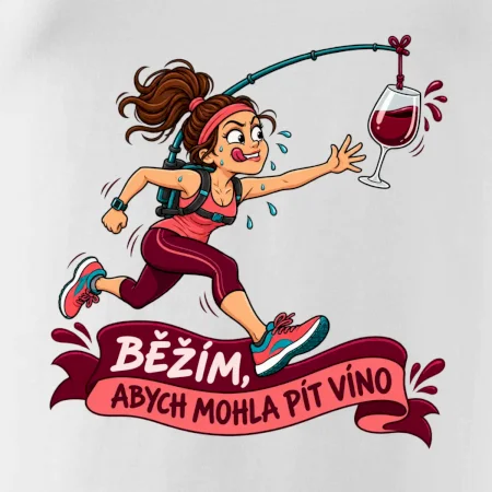 Běžím abych mohla pít víno