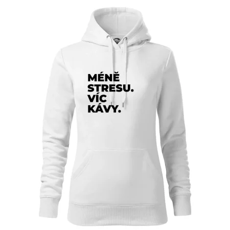 MÉNĚ STRESU.VÍC KÁVY.