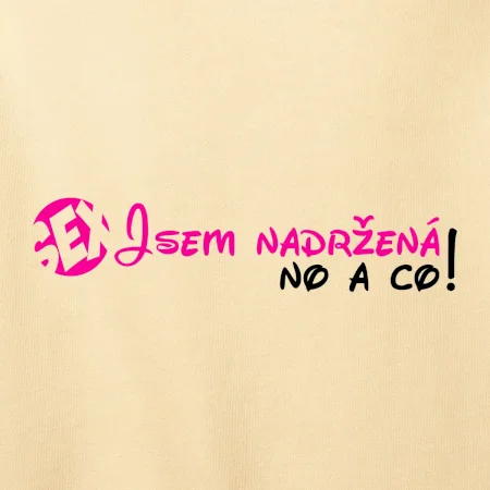Jsem nadržená! No a co!