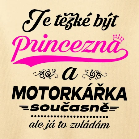Je těžké být princezna - motorkářka