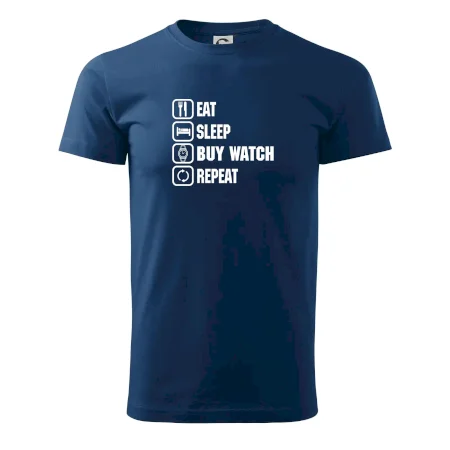Eat sleep buy watch reapeat