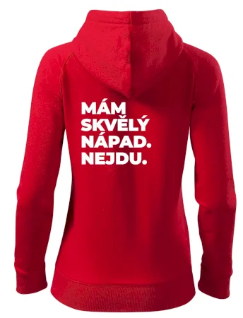 MÁM SKVĚLÝ NÁPAD. NEJDU.