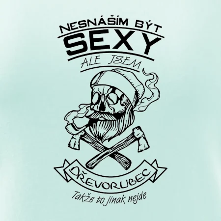 Nesnáším být sexy - dřevorubec