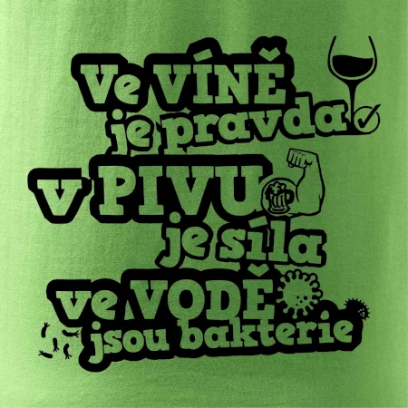 Ve víně je pravda, v pivu síla, ve vodě bakterie