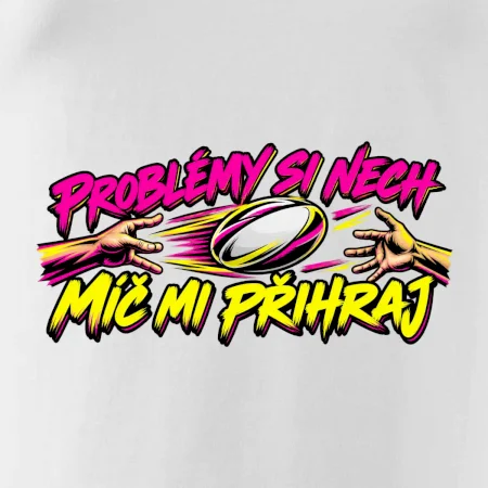 Problémy si nech, míč mi přihraj