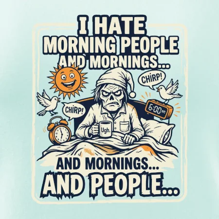 i hate morning people and mornings.... and people... - barevný obrázek