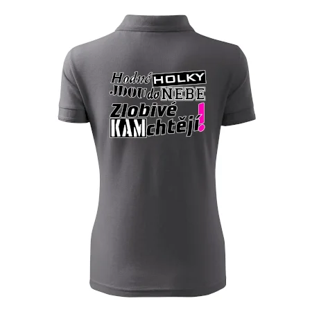 Hodné holky jdou do nebe, zlobivé kam chtějí!