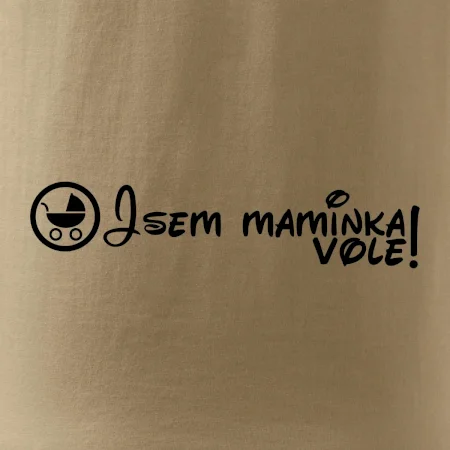 Jsem maminka vole!
