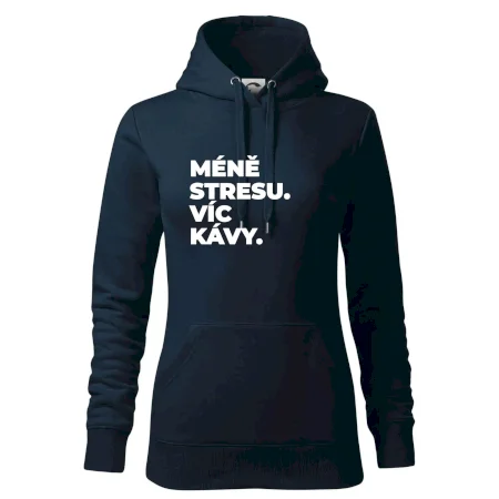 MÉNĚ STRESU.VÍC KÁVY.