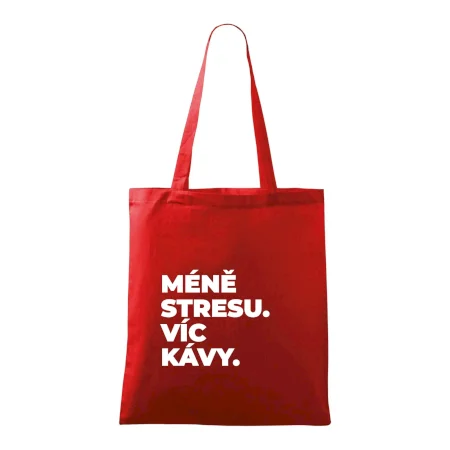 MÉNĚ STRESU.VÍC KÁVY.