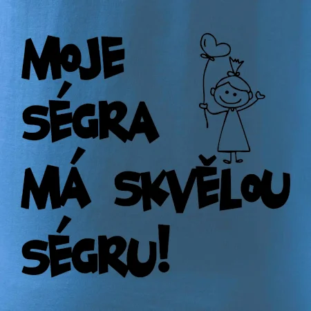 Moje ségra má skvělou ségru
