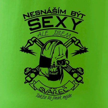 Nesnáším být sexy - svářeč