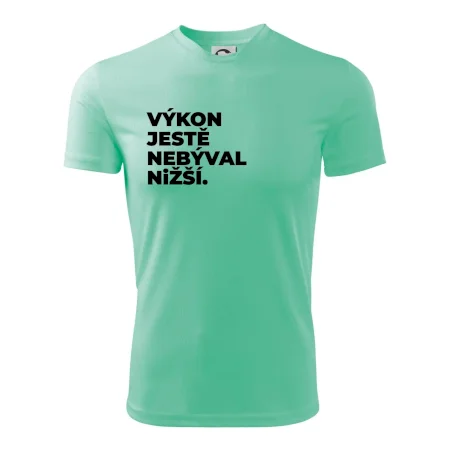 VÝKON JESTĚ NEBÝVAL NIŽŠÍ.