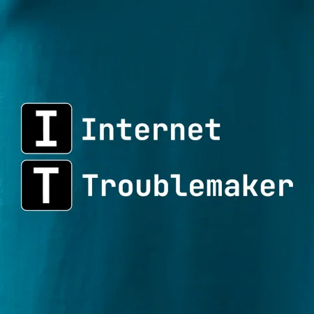 IT Nápis Internet Troublemaker