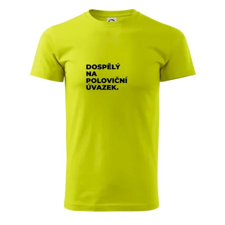 DOSPĚLÝ NA POLOVIČNÍ ÚVAZEK.