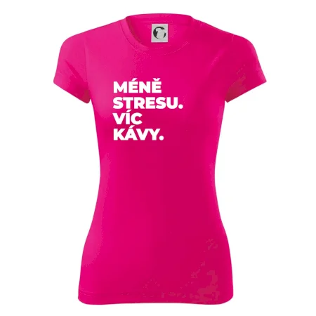 MÉNĚ STRESU.VÍC KÁVY.