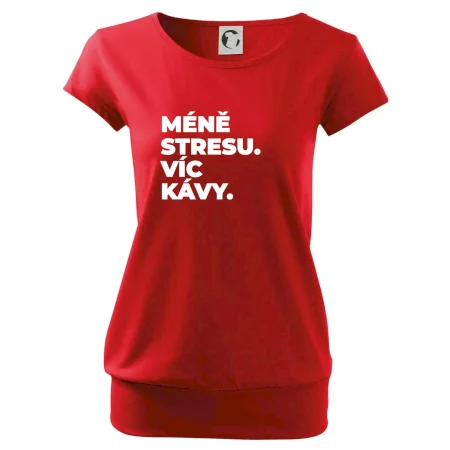 MÉNĚ STRESU.VÍC KÁVY.