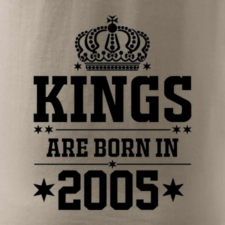 Kings are born in 2005