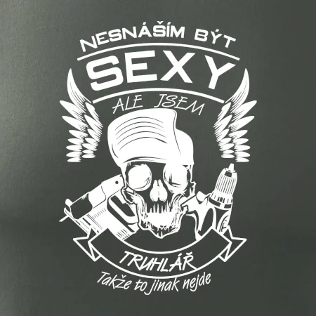 Nesnáším být sexy - truhlář