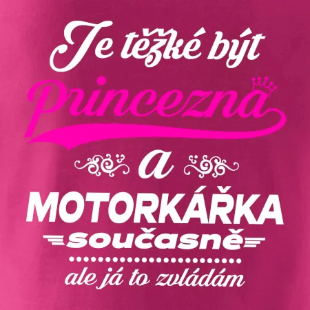Je těžké být princezna - motorkářka