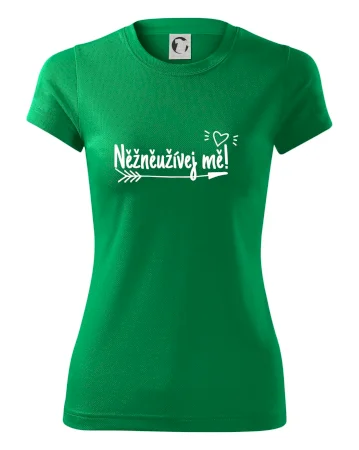 Něžněužívej mě!