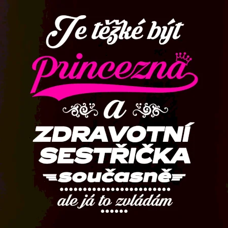 Je těžké být princezna - zdravotní sestřička