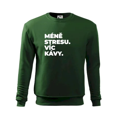 MÉNĚ STRESU.VÍC KÁVY.