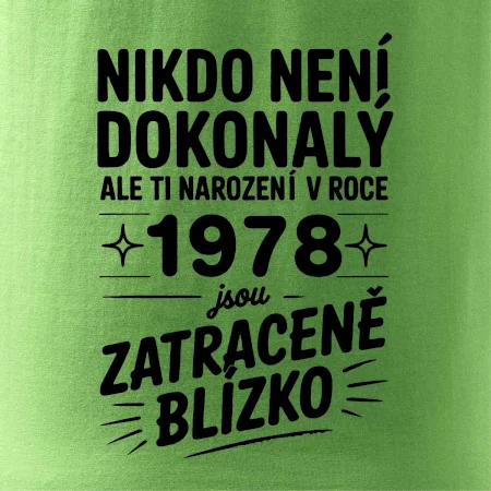 Nikdo není dokonalý ale ti narození v roce 1978 jsou zatraceně blízko