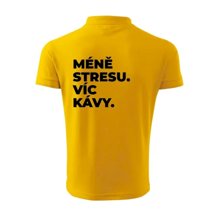 MÉNĚ STRESU.VÍC KÁVY.